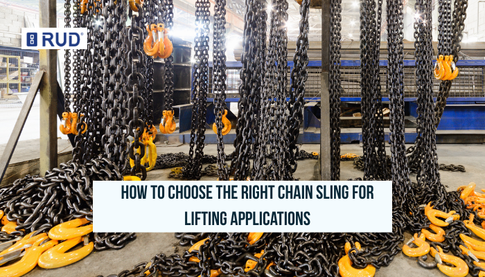 How to Choose the Right Chain Sling for Lifting Applications